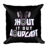 Shout It Out Loudcast - Pillow